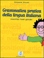 Grammatica Pratica Della Lingua Italiana - Esercizi - Test - Giochi