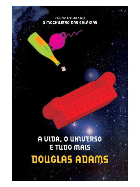 A Vida, o Universo e Tudo Mais (o Mochileiro das GaláXias – Livro 3) - Vol. 3