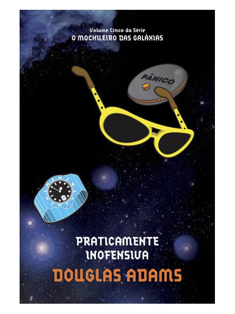 Praticamente Inofensiva (o Mochileiro das GaláXias – Livro 5) - Vol. 5
