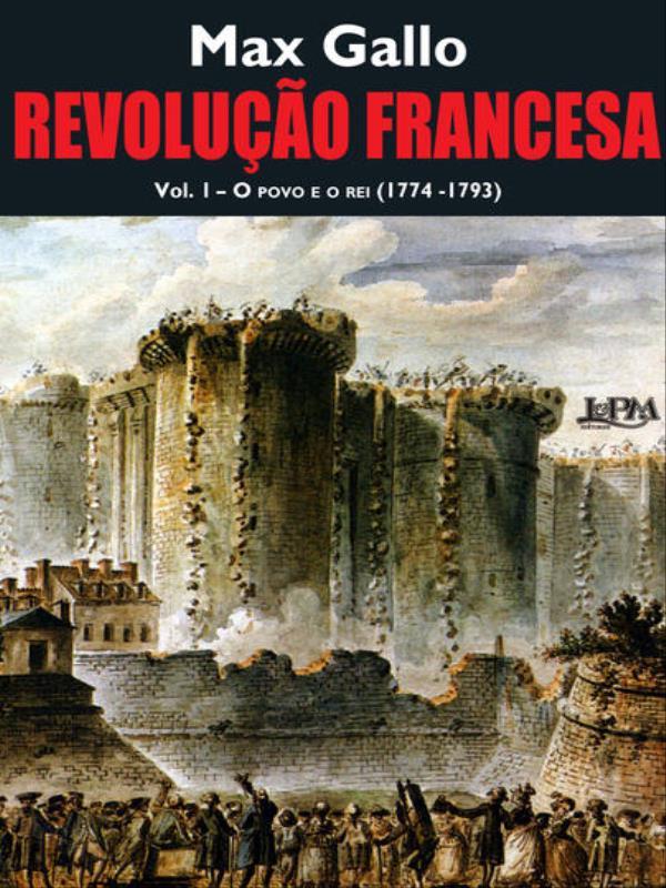Revolução Francesa – Vol. 1 – o Povo e o Rei
