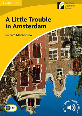 Little Trouble In Amsterdam, a - Level 2 - Elementary - Lower Intermediate - British English