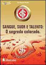 Sangue, Suor e Talento - o Segredo Colorado