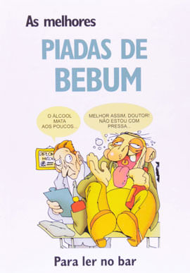 As Melhores Piadas de Bebum. para Ler no Bar