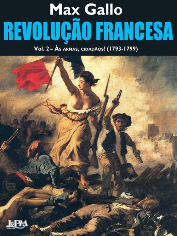Revolução Francesa – Vol. 2 – àS Armas, Cidadãos!
