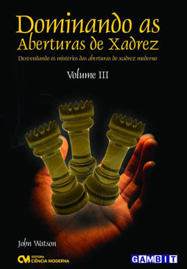 Dominando as Aberturas de Xadrez - Vol. 3