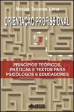 Orientaçao Profissional - Principios Teoricos, PráTicas e Textos para Psicologos e Educadores