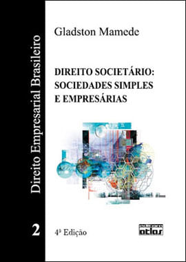 Direito Empresarial Brasileiro - Direito Societario - Sociedades Simples e Empresariais - Vol.2