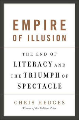 Empire Of Illusion - The End Of Literacy And The Triumph Of Spectacle
