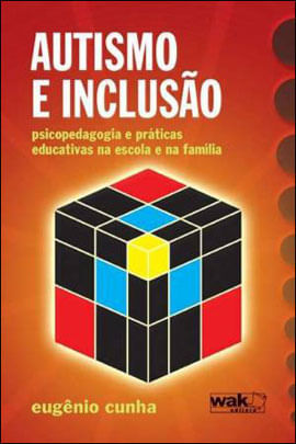 Autismo e Inclusao - Psicopedagogia e Praticas