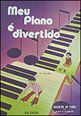 Meu Piano e Divertido - Vol. 2 - Serie Metodos para Piano
