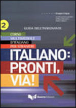 Italiano - Pronti, Via! 2 - Guida Dell'Insegnante