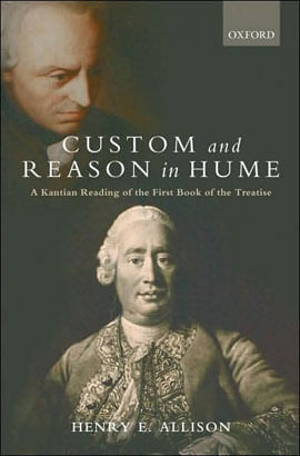 Custom And Reason In Hume - a Kantian Reading Of The First Book Of The Treatise