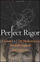 Perfect Rigor - a Genius And The Mathematical Breakthrough Of The Century