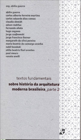 Textos Fundamentais sobre HistóRia da Arquitetura Moderna Brasileira - Parte 2 - Vol. 2