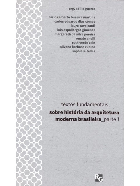 Textos Fundamentais sobre HistóRia da Arquitetura Moderna Brasileira - Parte 1
