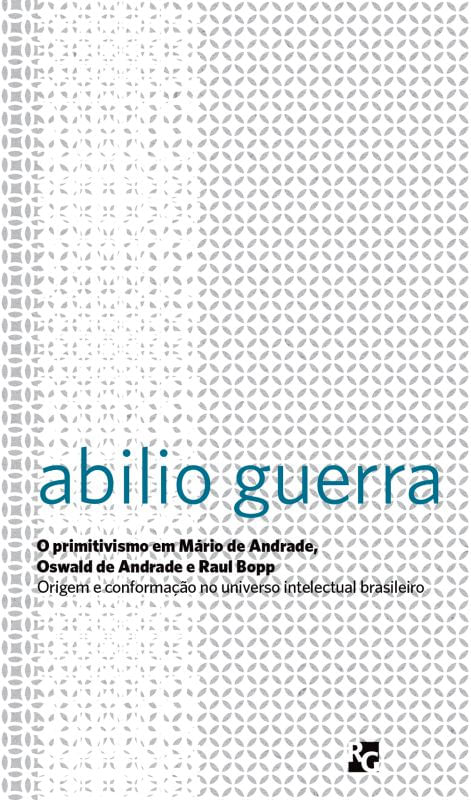 O Primitivismo em Mario de Andrade, Oswald de Andrade e Raul Bopp - Vol. 3