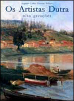 Capa do livro Artistas Dutra - Oito GeraçOes de Augusto Carlos Ferreira Velloso