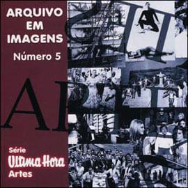 Arquivo em Imagens 5 - Artes - Coleçao Ultima Hora