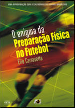 Enigma da Preparaçao Fisica no Futebol, o