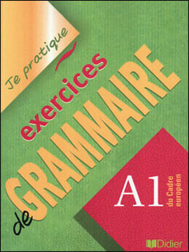 Je Pratique Exercices de Grammaire - A1