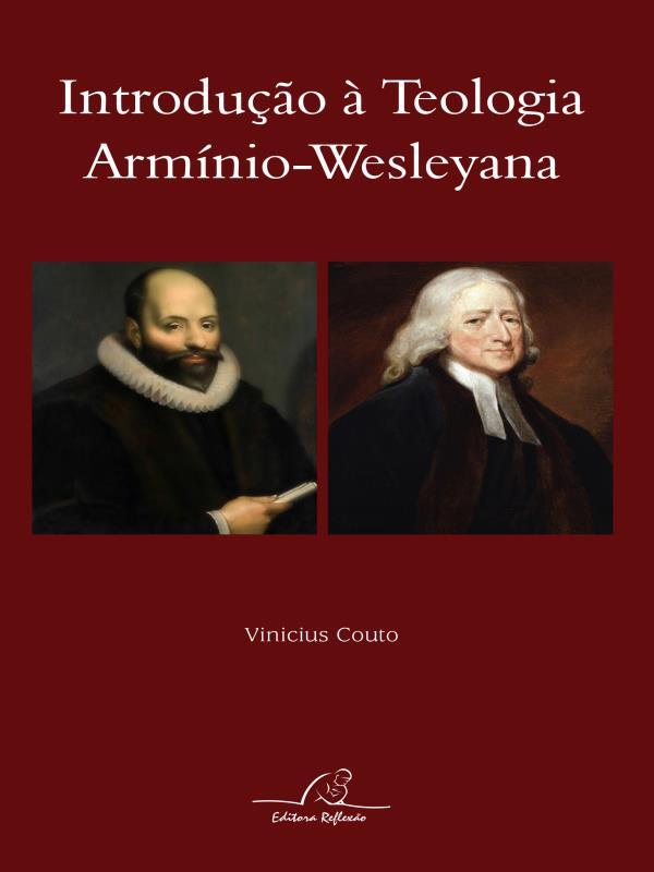 Introdução à Teologia ArmíNio Wesleyana