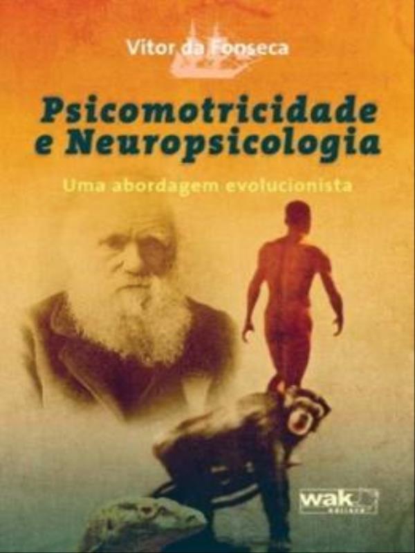 Psicomotricidade e Neuropsicologia - uma Abordagem Evolucionista