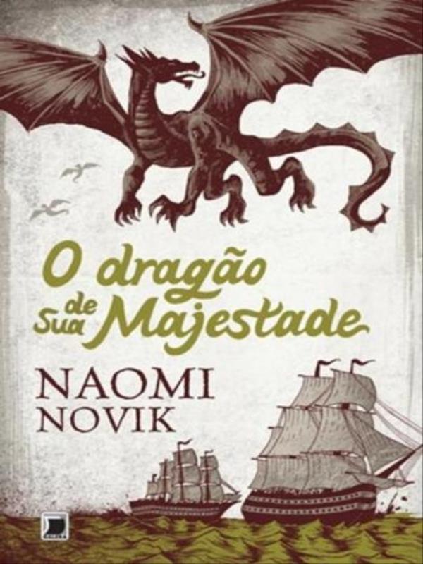 O Dragão de Sua Majestade (Vol. 1 Temeraire) - Vol. 1