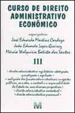 Curso de Direito Administrativo EconôMico - Volume 3 - 1 Ed./2006