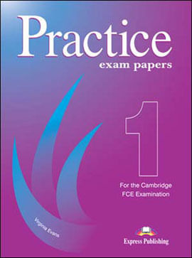 Fce Practice Exam Papers 1 - For The Cambridge Fce Examination