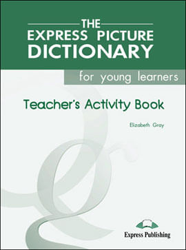 Express Picture Dictionary For Young Learners, The - Teacher'S Activity Book