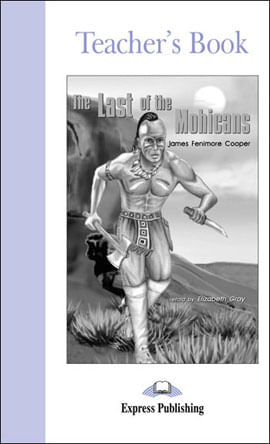 Last Of The Mohicans, The - Teacher'S Book