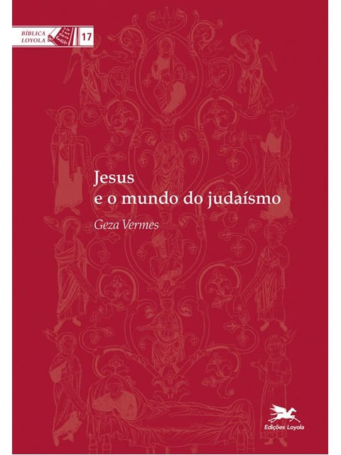 Jesus e o Mundo do JudaíSmo - Vol. 17