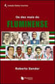 Dez Mais do Fluminense, os - Coleçao Idolos Imortais