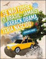 Se Nao Fosse o Brasil, Jamais Barack Obama Teria Nascido