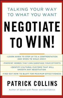 Negatiate To Win! Talking Your Way To What You Want