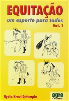 Capa do livro Equitaçao - um Esporte para Todos - Vol. 1 de Nydia Kruel Detemple