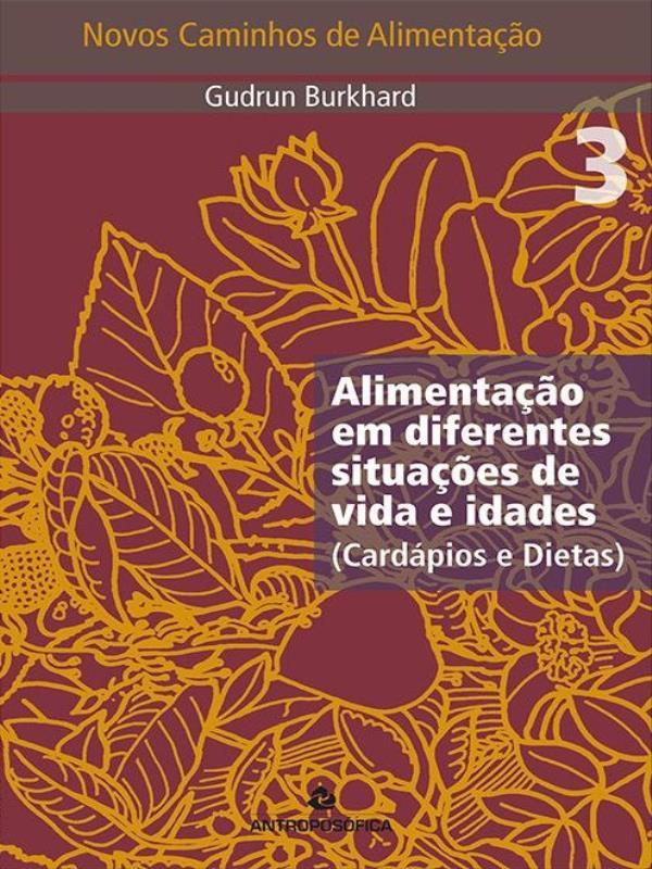 Novos Caminhos de Alimentaçao 3 - Alimentaçao em Diferentes SituaçOes de Vida e Idades