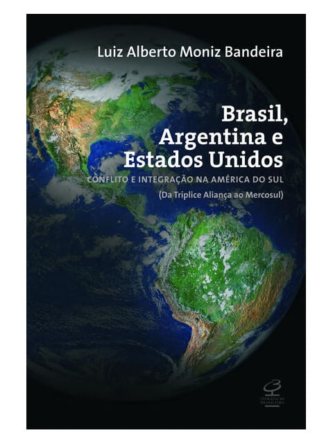 Brasil, Argentina e Estados Unidos: Conflito e Integração na AméRica do Sul
