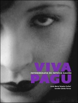 Viva Pagu - Fotobiografia de Patricia Galvao
