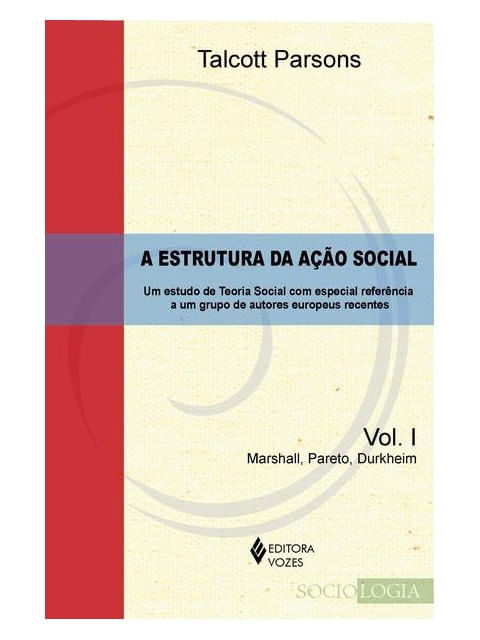 Estrutura da ação Social Vol. 1 - Marshall, Pareto, Durkheim