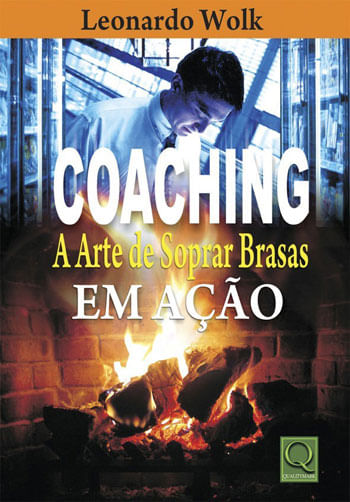 Coaching - a Arte de Soprar Brasas em açao