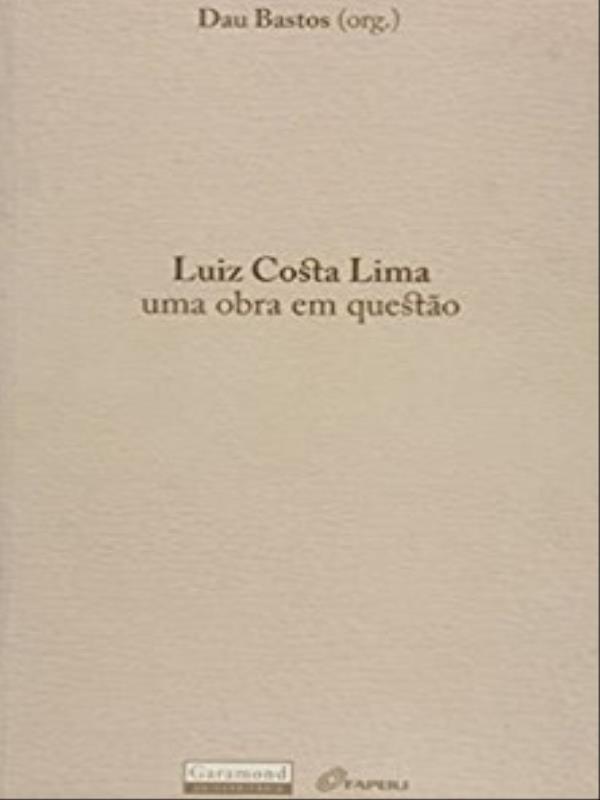 Luiz Costa Lima - uma Obra em Questao