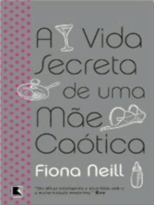 A Vida Secreta de uma Mãe CaóTica