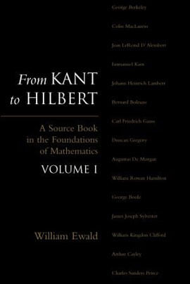 From Kant To Hilbert -  a Source Book In The Foundations Of Mathematics - Vol.1