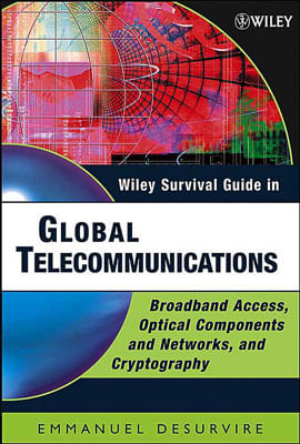 Wiley Survival Guide In Global Telecommunications - Broadband Access, Optical Components And Network