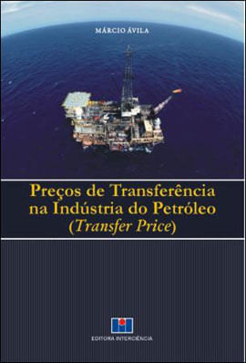 Preços de TransferêNcia na IndúStria do PetróLeo (Transfer Price)