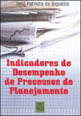 Indicadores de Desempenho de Processos de Planejamento