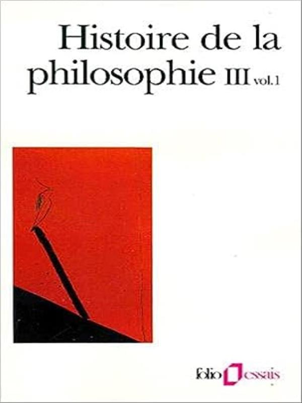 Histoire de La Philosophie - Tome 3 Vol 1