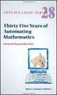Thirty Five Years Of Automating Mathematics