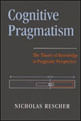 Cognitive Pragmatism - The Theory Of Knowledge In Pragmatic Perspective